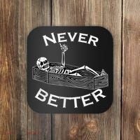 Never Better Skull Skeleton Is In The Coffin Halloween Coaster thumb 0
