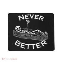Never Better Skull Skeleton Is In The Coffin Halloween Mousepad thumb 0