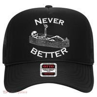 Never Better Skull Skeleton Is In The Coffin Halloween Hat thumb 0