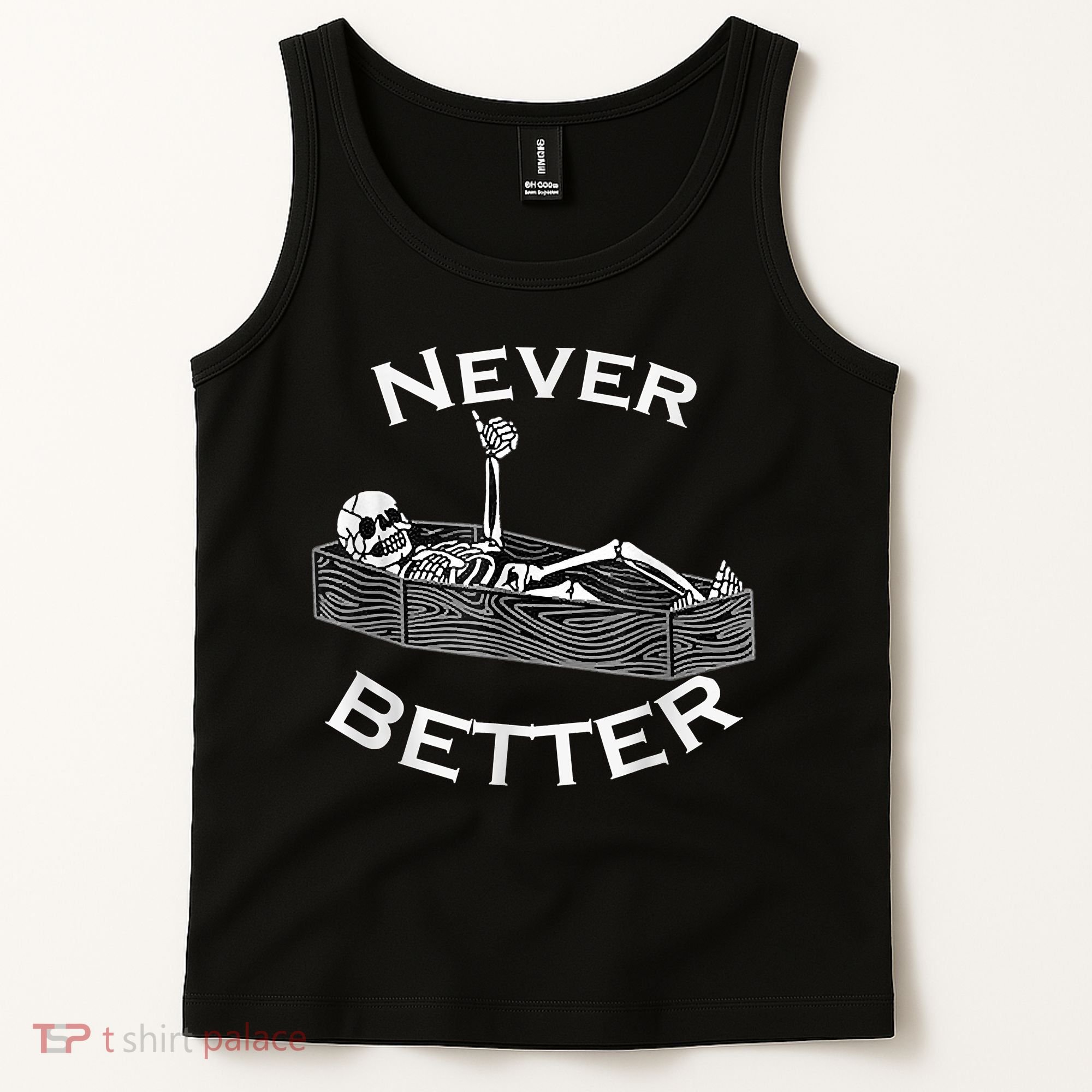 Never Better Skull Skeleton Is In The Coffin Halloween Tank Top