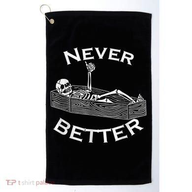 Never Better Skull Skeleton Is In The Coffin Halloween Golf Towel