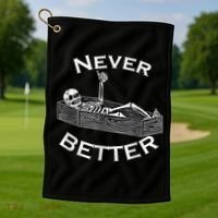 Never Better Skull Skeleton Is In The Coffin Halloween Golf Towel thumb 1