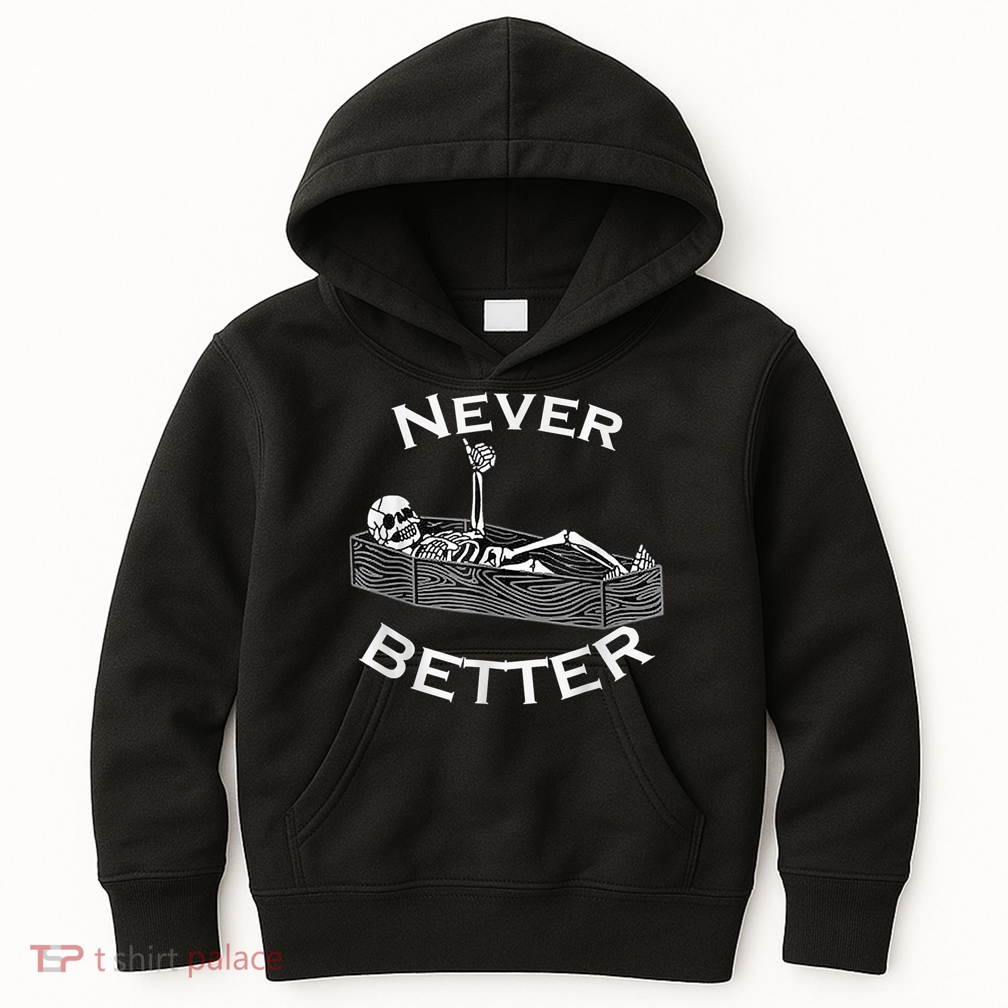 Never Better Skull Skeleton Is In The Coffin Halloween Kids Hoodie