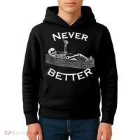 Never Better Skull Skeleton Is In The Coffin Halloween Kids Hoodie thumb 4