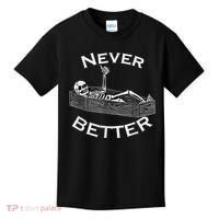 Never Better Skull Skeleton Is In The Coffin Halloween Kids T-Shirt thumb 0