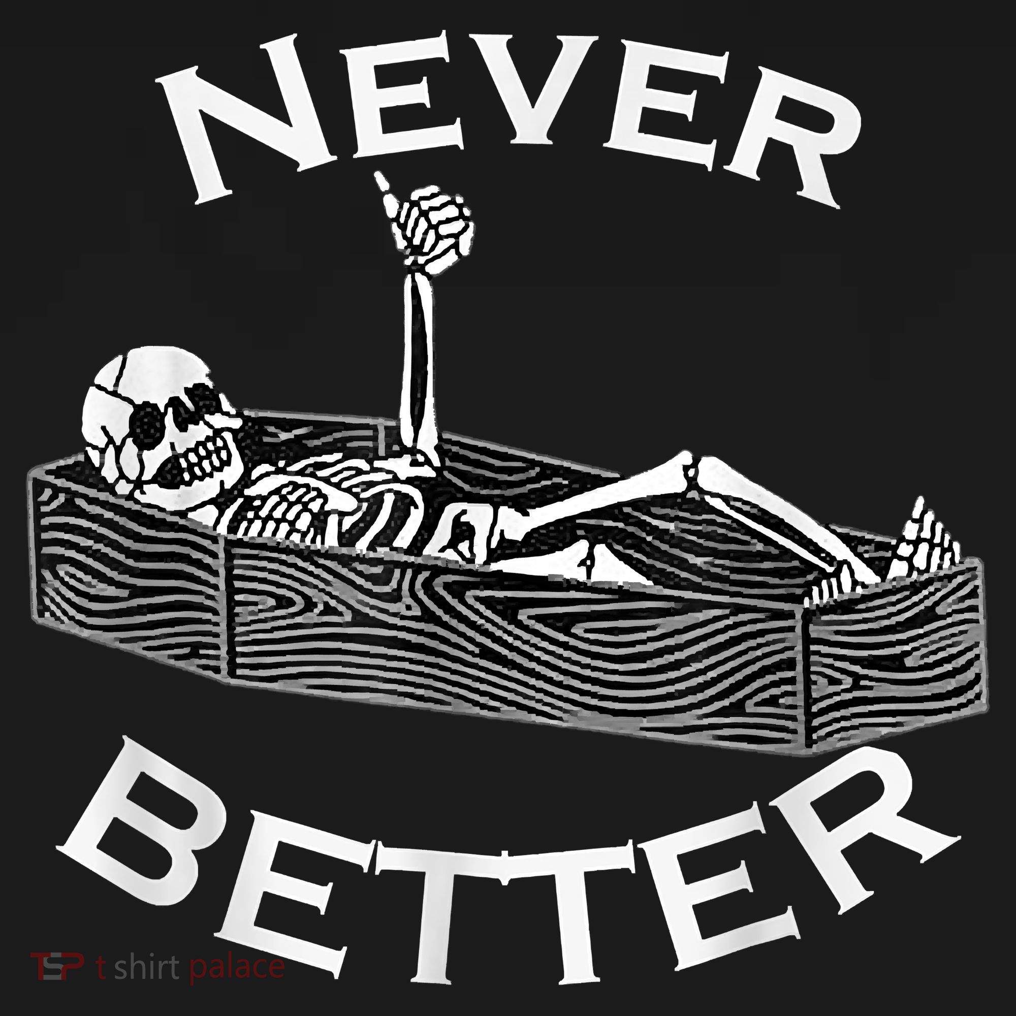 Never Better Skull Skeleton Is In The Coffin Halloween Kids T-Shirt