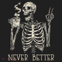 Never Better Skeleton Drinking Coffee Halloween Party Women's Sweatshirt thumb 2