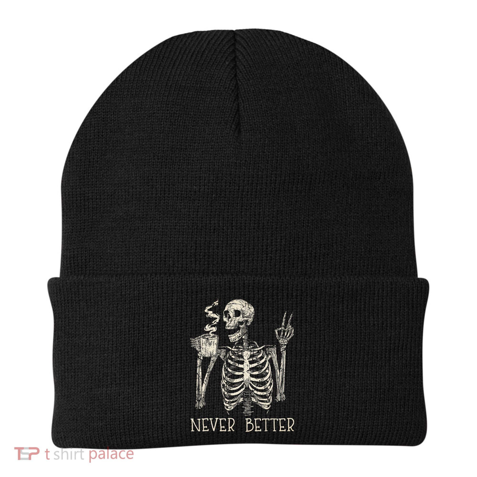 Never Better Skeleton Drinking Coffee Halloween Party Beanie