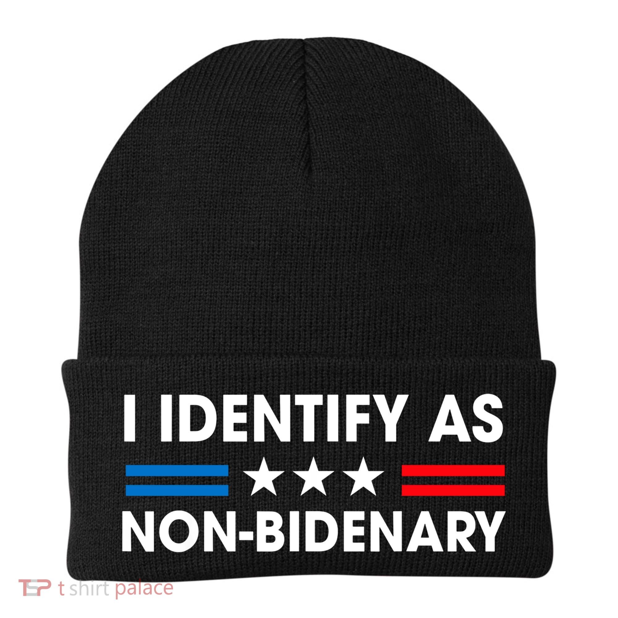 Non Bidenary Shirt I Identify As Non Bidenary Anti Biden American US Flag Beanie