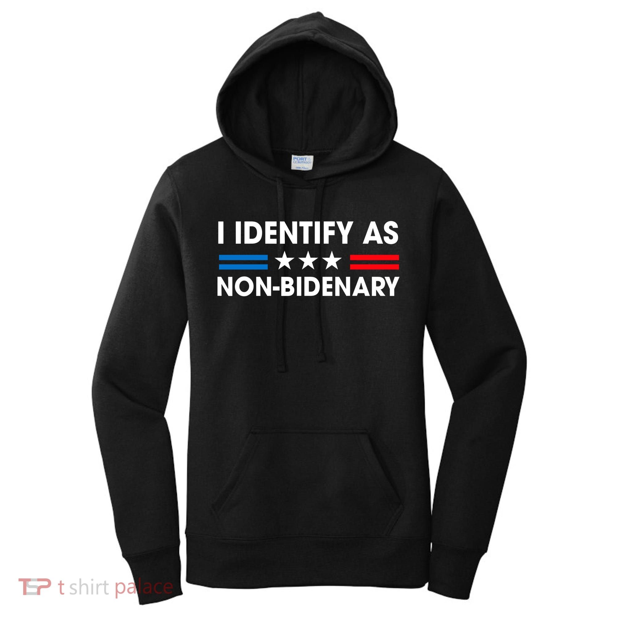 Non Bidenary Shirt I Identify As Non Bidenary Anti Biden American US Flag Women's Hoodie