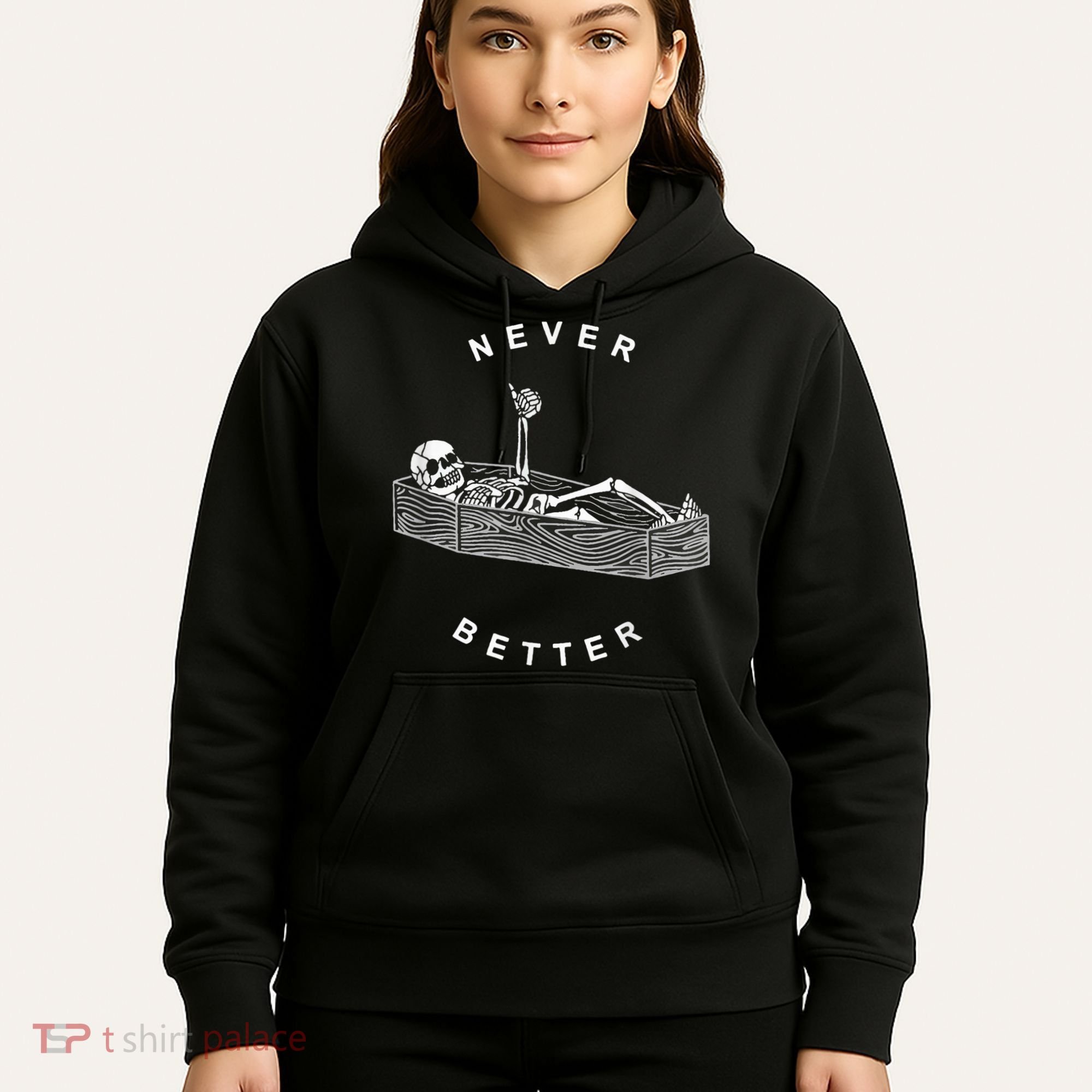 Never Better Skull Skeleton In The Coffin Halloween Hoodie