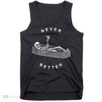 Never Better Skull Skeleton In The Coffin Halloween Tank Top thumb 0
