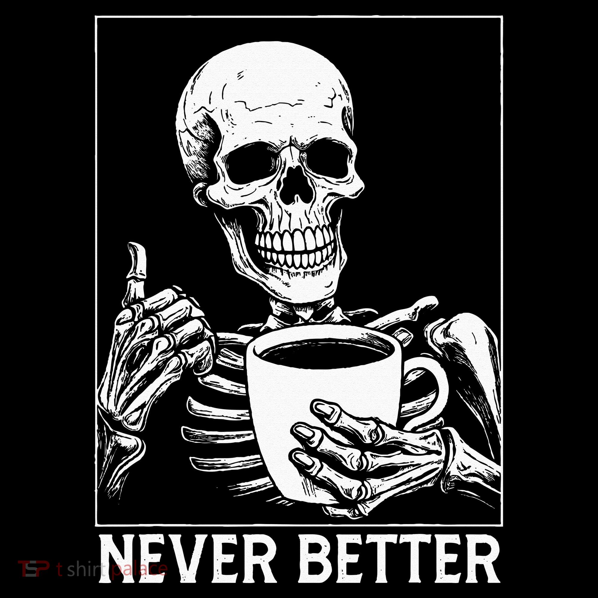 Never Better Skeleton Drinking Coffee Halloween Ornament