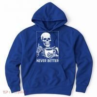 Never Better Skeleton Drinking Coffee Halloween Hoodie thumb 0