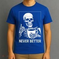 Never Better Skeleton Drinking Coffee Halloween T-Shirt thumb 3
