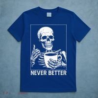Never Better Skeleton Drinking Coffee Halloween T-Shirt thumb 5