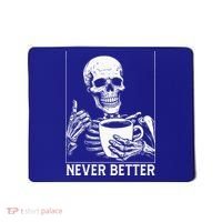 Never Better Skeleton Drinking Coffee Halloween Mousepad thumb 0