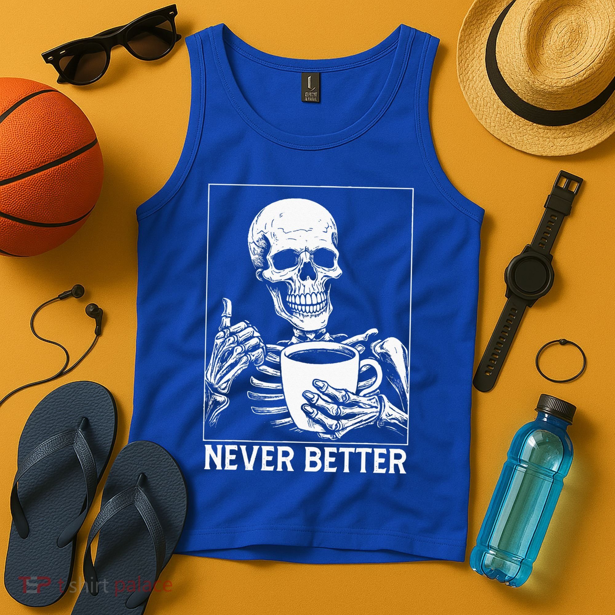 Never Better Skeleton Drinking Coffee Halloween Tank Top