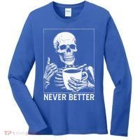 Never Better Skeleton Drinking Coffee Halloween Women's Long Sleeve Shirt thumb 0