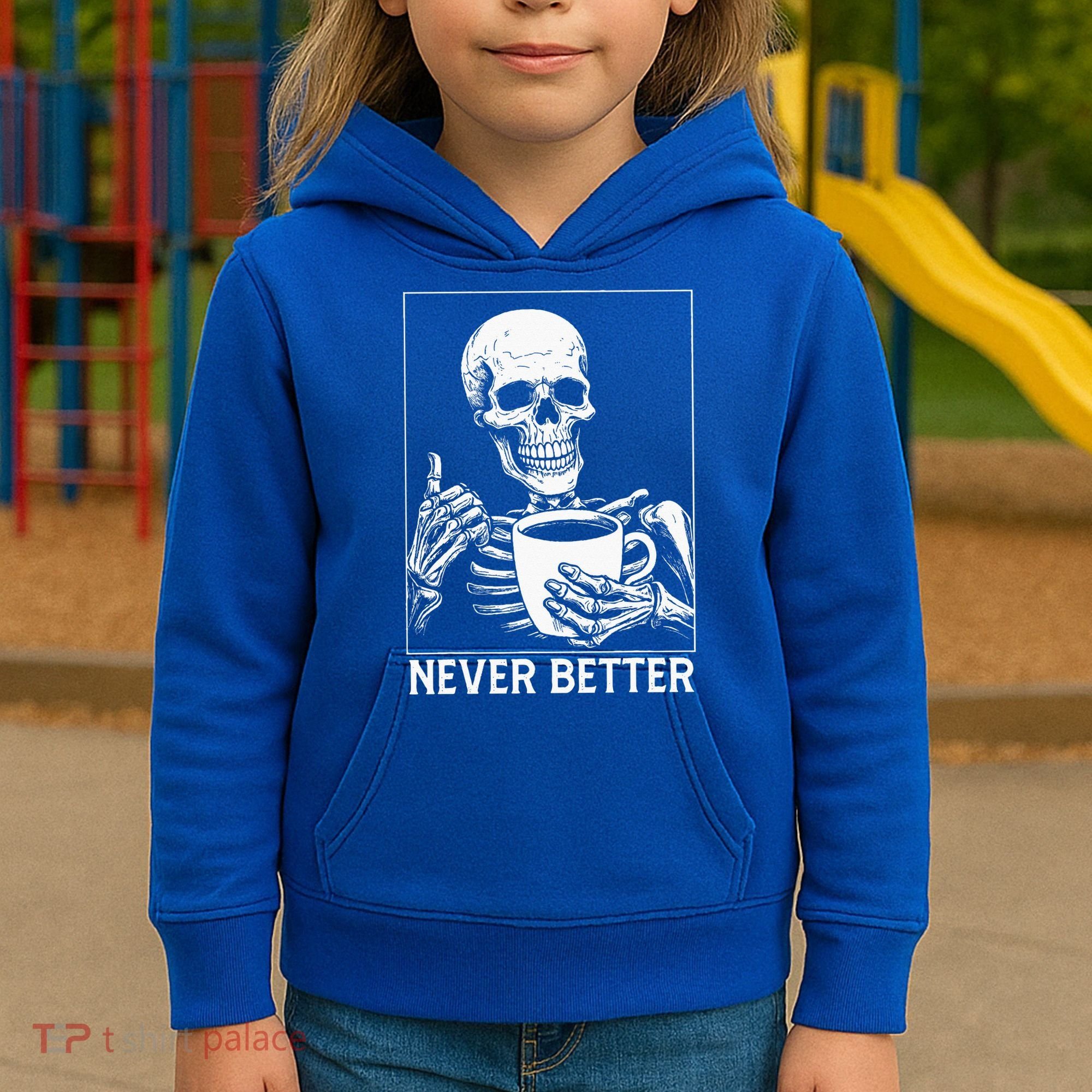 Never Better Skeleton Drinking Coffee Halloween Kids Hoodie