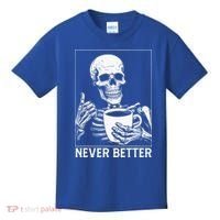 Never Better Skeleton Drinking Coffee Halloween Kids T-Shirt thumb 0