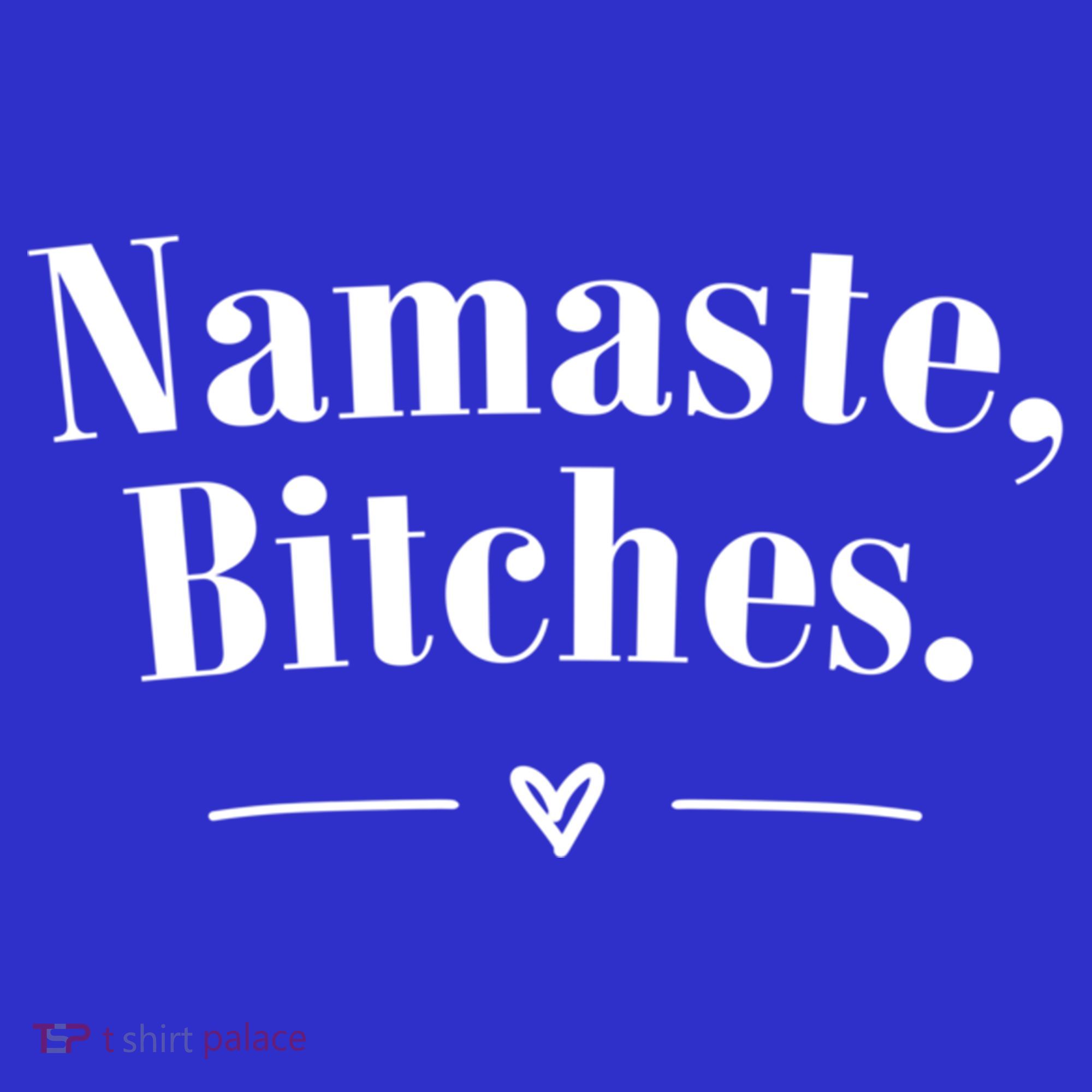 Namaste Bitches Sarcastic Meditation Yoga Top Great Gift Women's Tank Top