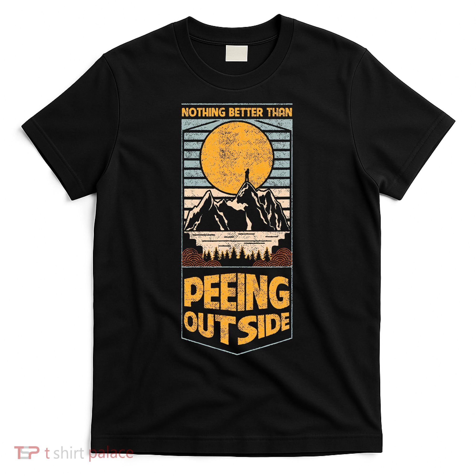 Nothing Better Than Peeing Outside Camping Outdoor Vintage T-Shirt