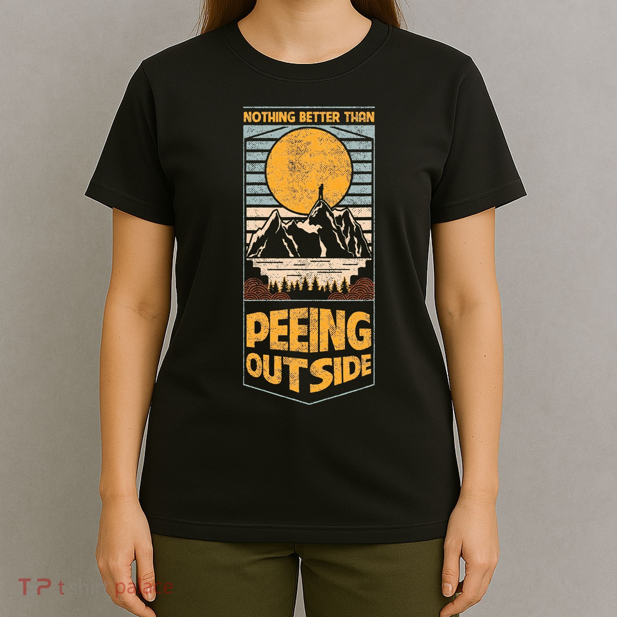 Nothing Better Than Peeing Outside Camping Outdoor Vintage T-Shirt