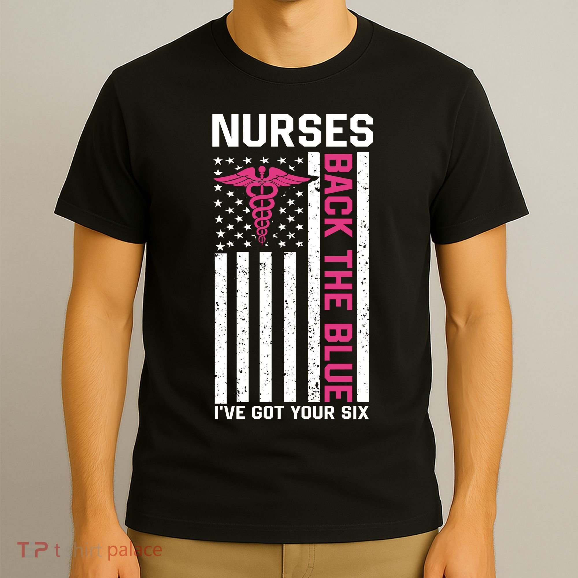 Nurses Back The Blue Ive Got Your Six T-Shirt