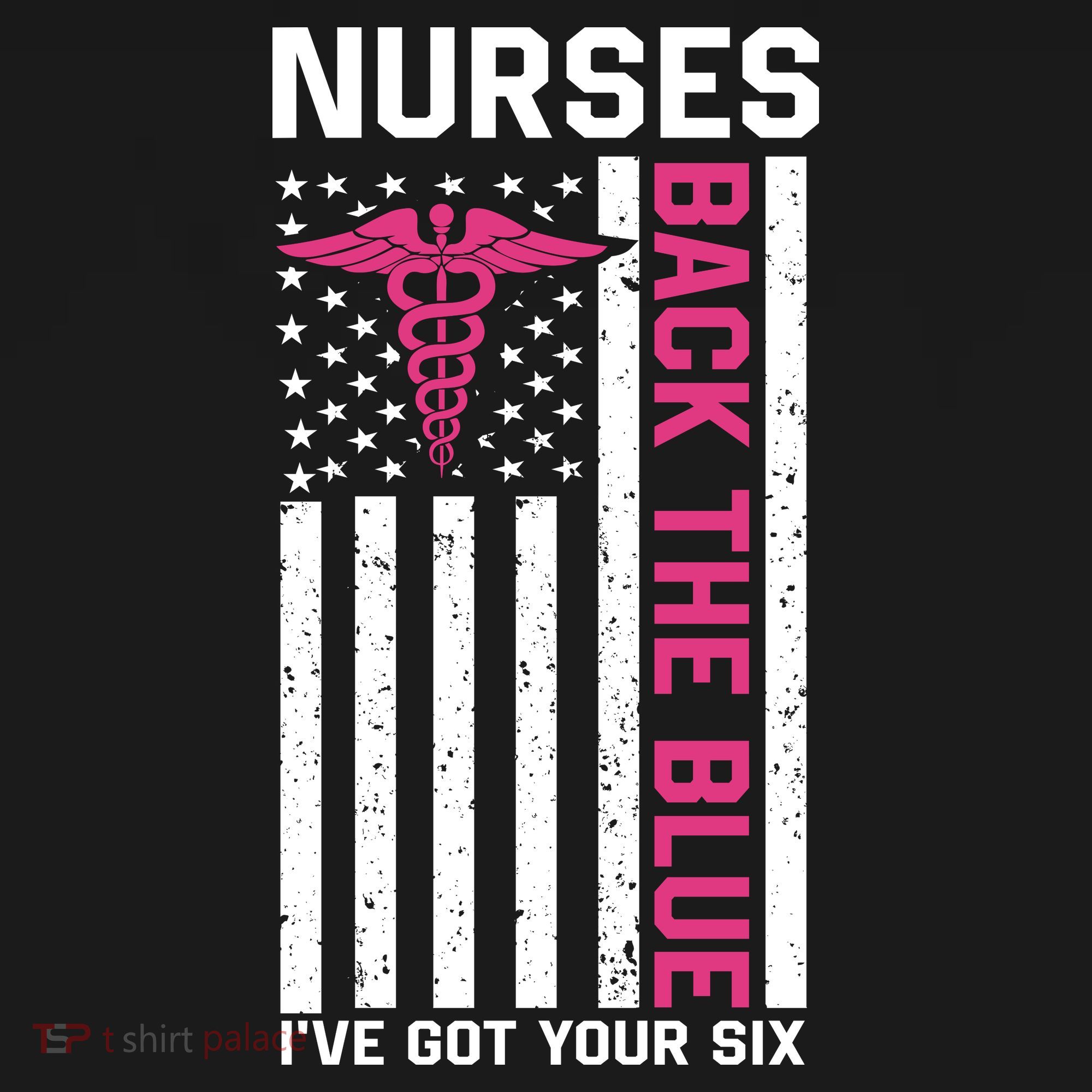 Nurses Back The Blue Ive Got Your Six T-Shirt