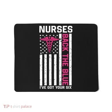 Nurses Back The Blue Ive Got Your Six Mousepad