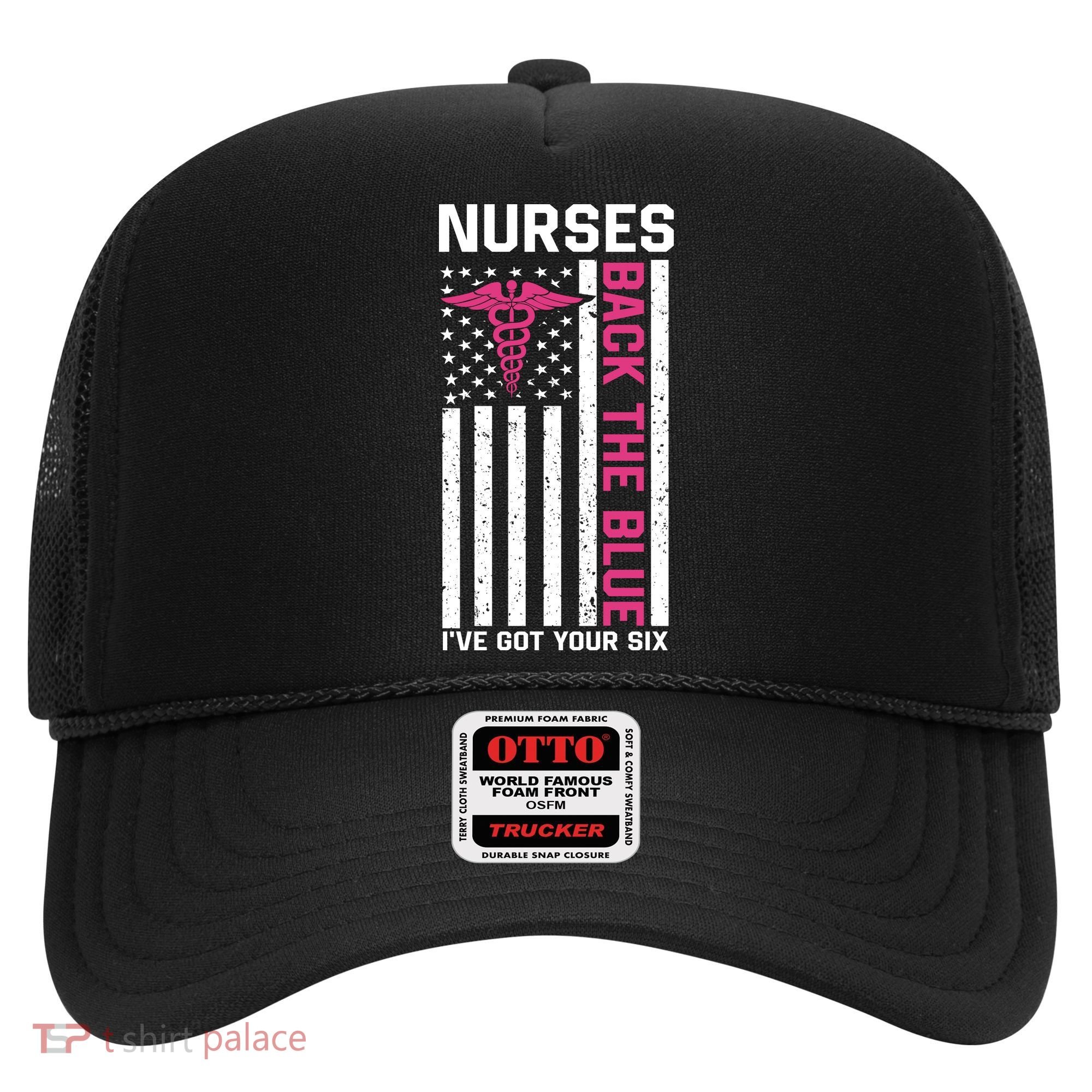 Nurses Back The Blue Ive Got Your Six Hat