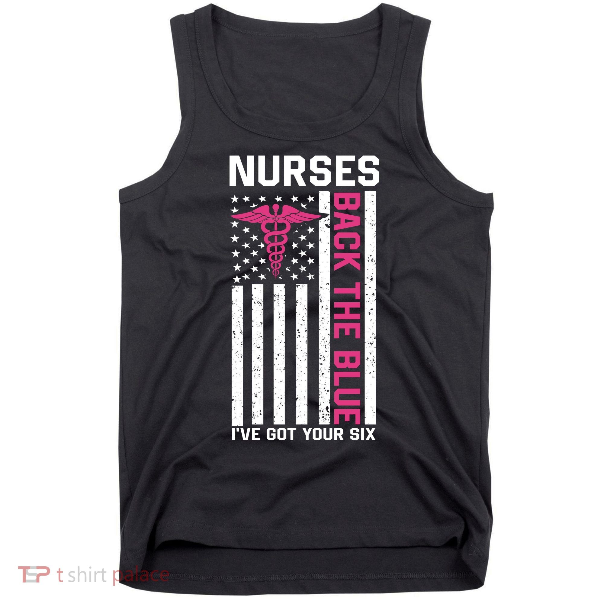 Nurses Back The Blue Ive Got Your Six Tank Top
