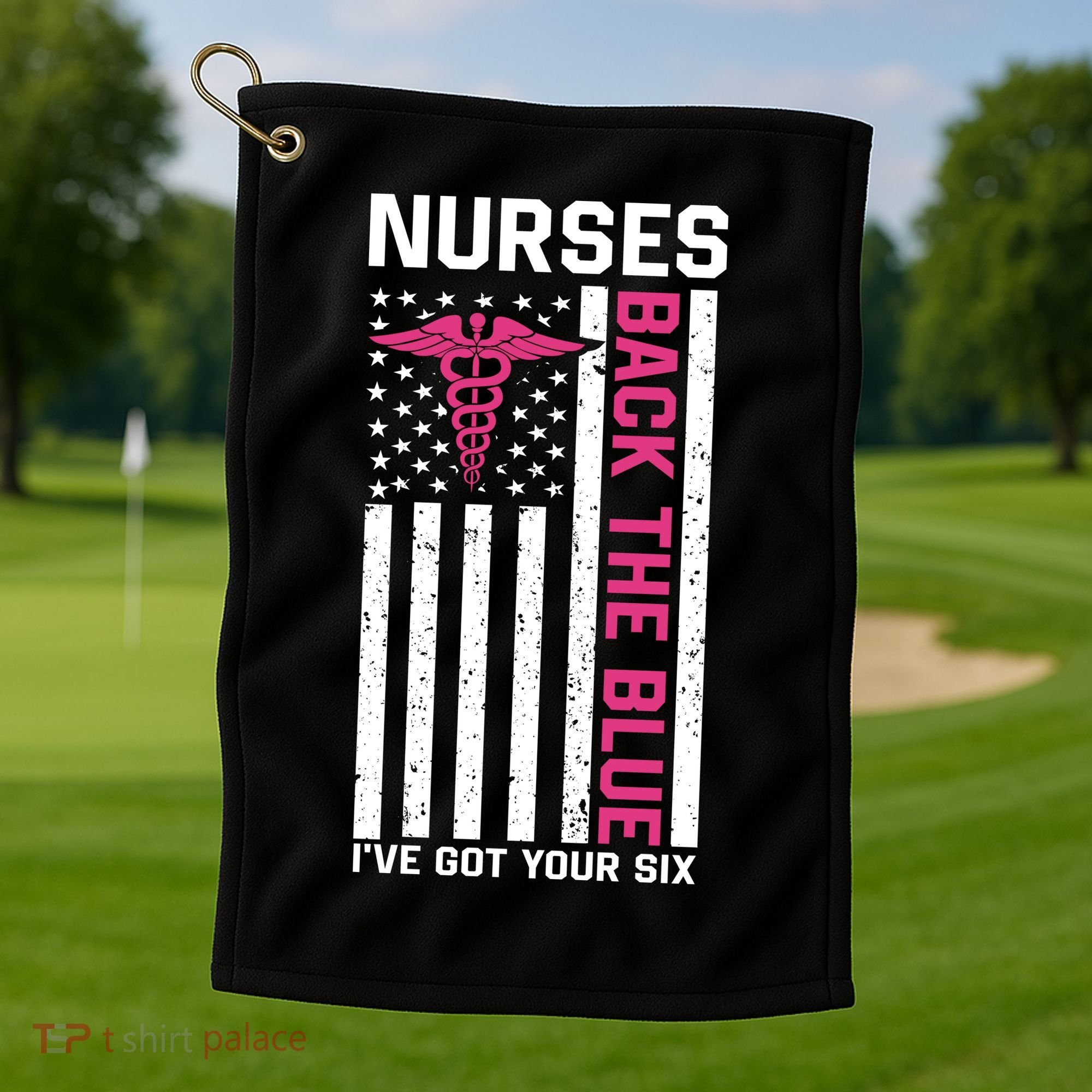 Nurses Back The Blue Ive Got Your Six Golf Towel