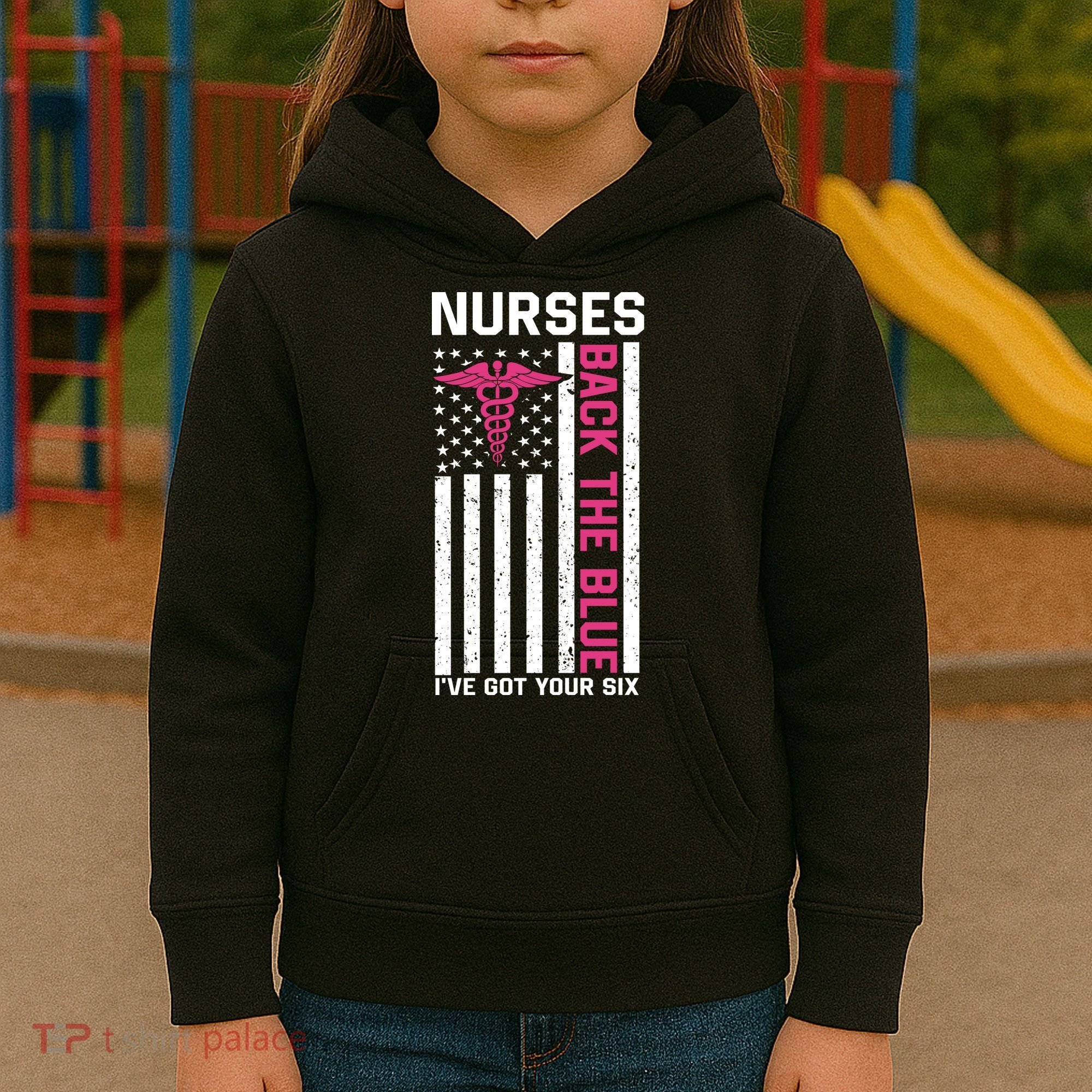 Nurses Back The Blue Ive Got Your Six Kids Hoodie