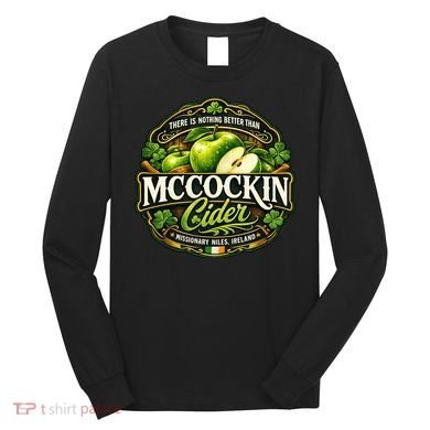 Nothing Better Than Mccockin Cider Long Sleeve Shirt
