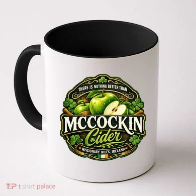 Nothing Better Than Mccockin Cider Coffee Mug