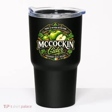 Nothing Better Than Mccockin Cider Tumbler