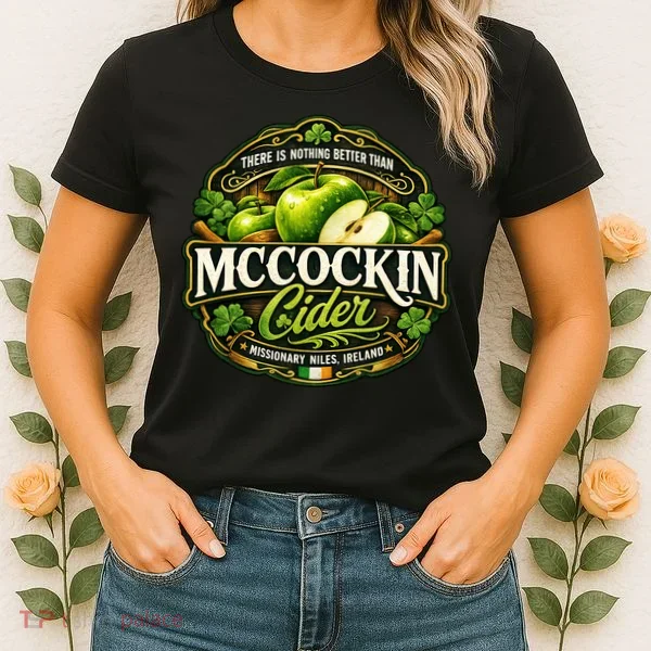 Nothing Better Than Mccockin Cider Women's T-Shirt