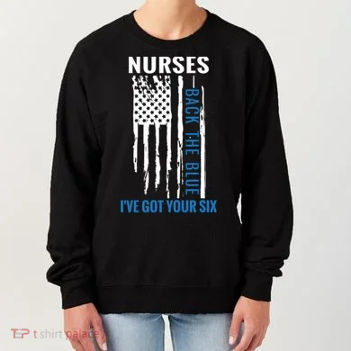 Nurses Back The Blue I've Got Your Six Meaningful Gift Women's Sweatshirt