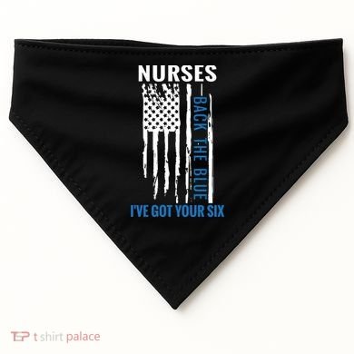 Nurses Back The Blue I've Got Your Six Meaningful Gift USA-Made Doggie Bandana