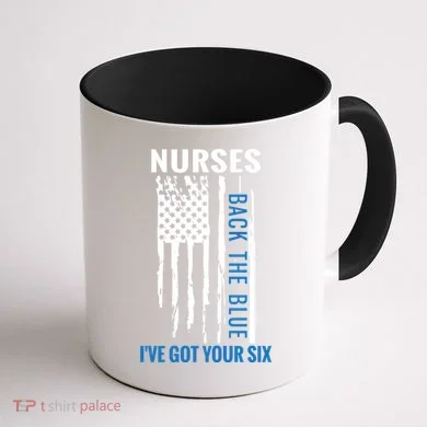 Nurses Back The Blue I've Got Your Six Meaningful Gift Coffee Mug back