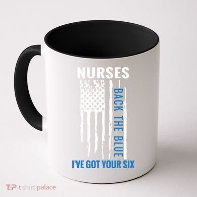Nurses Back The Blue I've Got Your Six Meaningful Gift Coffee Mug