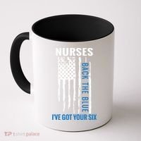 Nurses Back The Blue I've Got Your Six Meaningful Gift Coffee Mug thumb 0