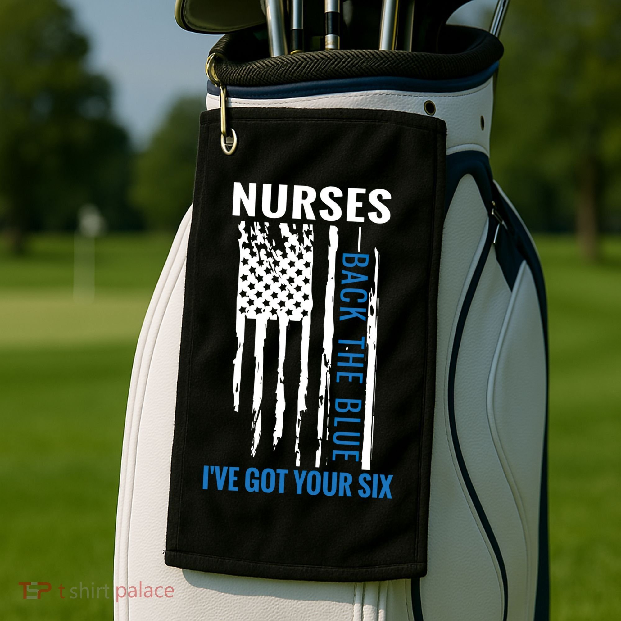 Nurses Back The Blue I've Got Your Six Meaningful Gift Golf Towel