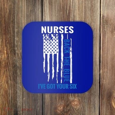 Nurses Back The Blue I've Got Your Six Meaningful Gift Coaster