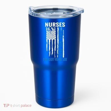 Nurses Back The Blue I've Got Your Six Meaningful Gift Tumbler