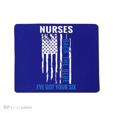 Nurses Back The Blue I've Got Your Six Meaningful Gift Mousepad