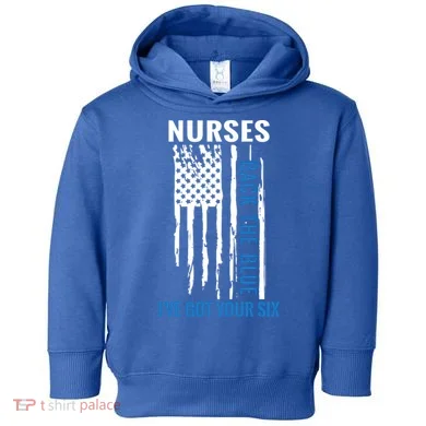 Nurses Back The Blue I've Got Your Six Meaningful Gift Toddler Hoodie