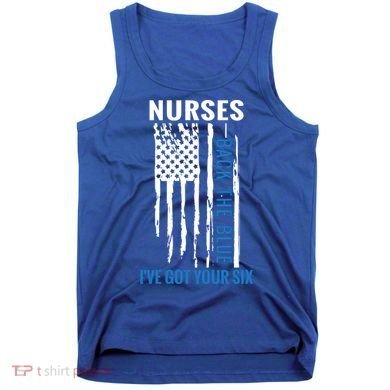 Nurses Back The Blue I've Got Your Six Meaningful Gift Tank Top